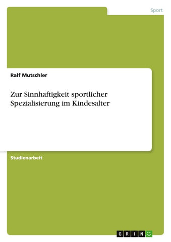 Zur Sinnhaftigkeit sportlicher Spezialisierung im Kindesalter