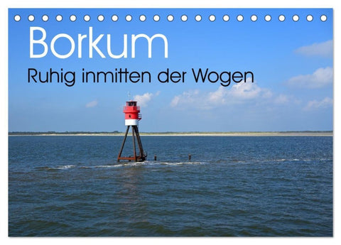 Borkum - Ruhig inmitten der Wogen (Tischkalender 2027 DIN A5 quer), CALVENDO Monatskalender