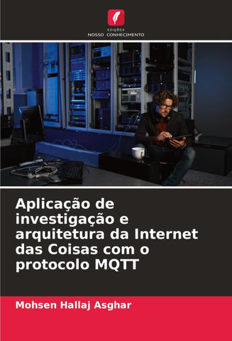 Aplicação de investigação e arquitetura da Internet das Coisas com o protocolo MQTT