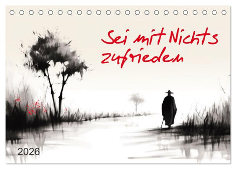 Sei mit Nichts zufrieden (Tischkalender 2026 DIN A5 quer), CALVENDO Monatskalender