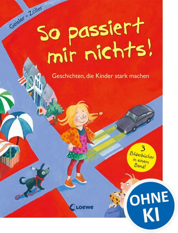 So passiert mir nichts! (Starke Kinder, glückliche Eltern)