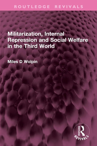 Militarization, Internal Repression and Social Welfare in the Third World