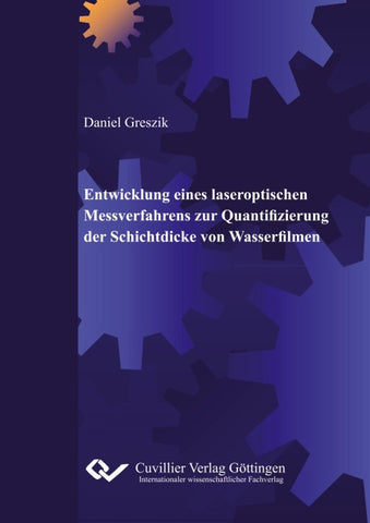 Entwicklung eines laseroptischen Messverfahrens zur Quantifizierung der Schichtdicke von Wasserfilmen