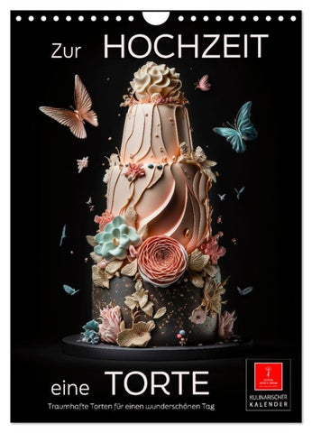 Zur Hochzeit eine Torte (Wandkalender 2026 DIN A4 hoch), CALVENDO Monatskalender