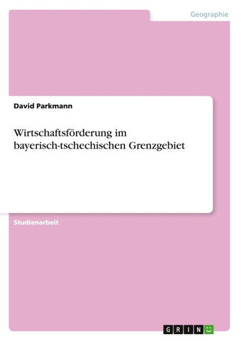 Wirtschaftsförderung im bayerisch-tschechischen Grenzgebiet