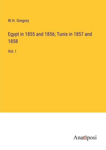 Egypt in 1855 and 1856; Tunis in 1857 and 1858