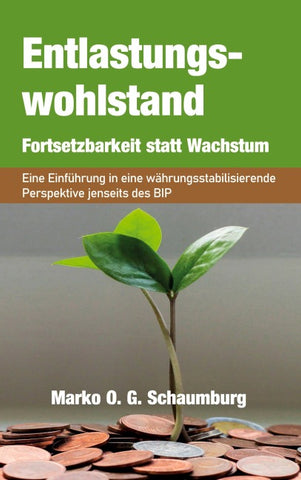 Entlastungswohlstand - Fortsetzbarkeit statt Wachstum