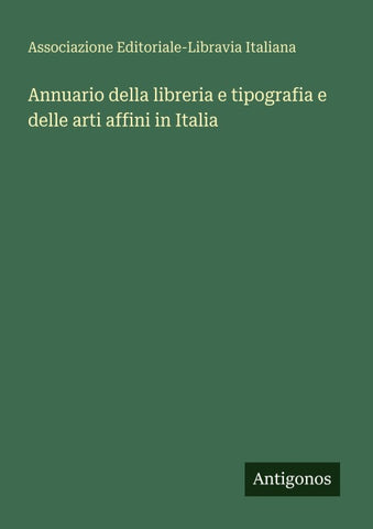 Annuario della libreria e tipografia e delle arti affini in Italia