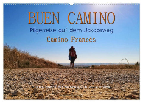 Buen Camino - Pilgerreise auf dem Jakobsweg - Camino Francés (Wandkalender 2027 DIN A2 quer), CALVENDO Monatskalender