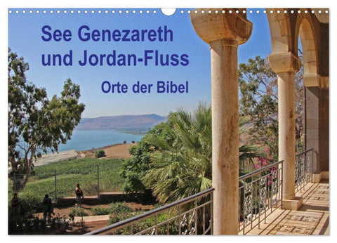 See Genezareth und Jordan-Fluss. Orte der Bibel (Wandkalender 2027 DIN A3 quer), CALVENDO Monatskalender