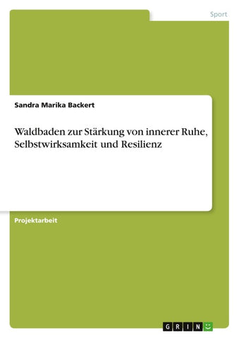 Waldbaden zur Stärkung von innerer Ruhe, Selbstwirksamkeit und Resilienz