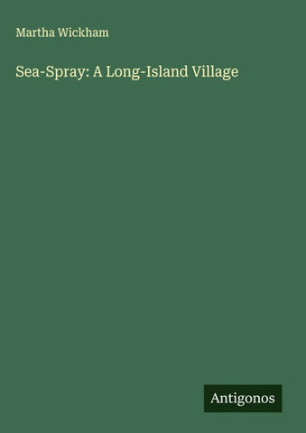 Sea-Spray: A Long-Island Village