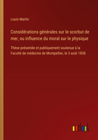 Considérations générales sur le scorbut de mer, ou influence du moral sur le physique