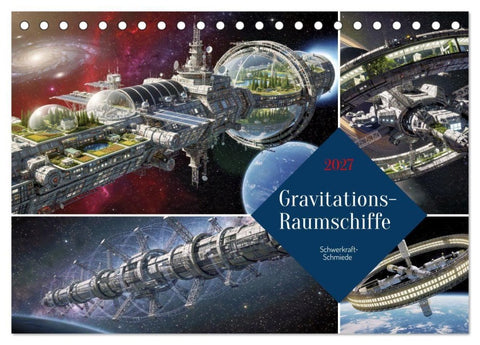 Gravitations-Raumschiffe (Tischkalender 2027 DIN A5 quer), CALVENDO Monatskalender