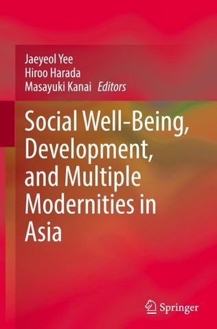Social Well-Being, Development, and Multiple Modernities in Asia