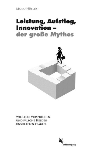 Leistung, Aufstieg, Innovation – der große Mythos