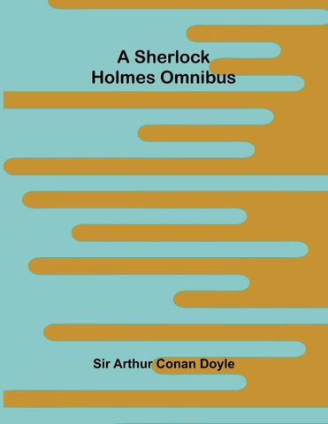 A Sherlock Holmes Omnibus