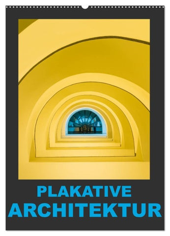 Plakative Architektur (Wandkalender 2027 DIN A2 hoch), CALVENDO Monatskalender