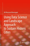 Using Data Science and Landscape Approach to Sustain Historic Cities