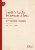 Gandhi’s Popular Sovereignty of Truth