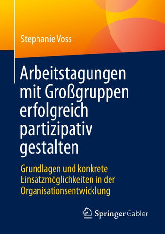 Arbeitstagungen mit Großgruppen erfolgreich partizipativ gestalten