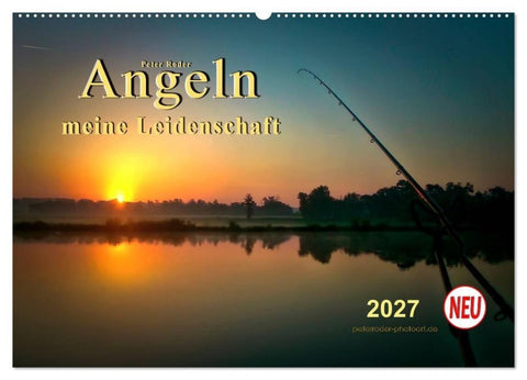 Angeln - meine Leidenschaft (Wandkalender 2027 DIN A2 quer), CALVENDO Monatskalender