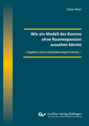 Wie ein Modell des Kosmos ohne Raumexpansion aussehen könnte. - Ergebnis eines Gedankenexperimentes -