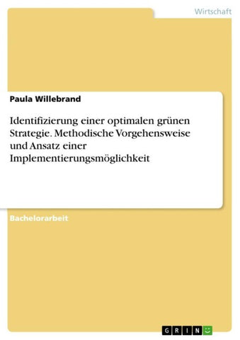 Identifizierung einer optimalen grünen Strategie. Methodische Vorgehensweise und Ansatz einer Implementierungsmöglichkeit