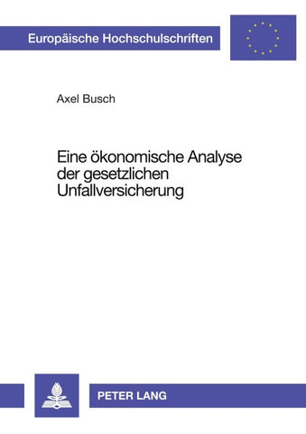 Eine ökonomische Analyse der gesetzlichen Unfallversicherung