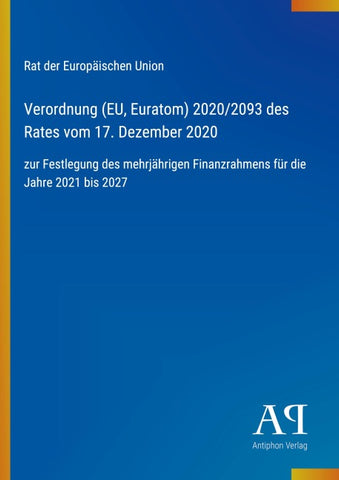 Verordnung (EU, Euratom) 2020/2093 des Rates vom 17. Dezember 2020
