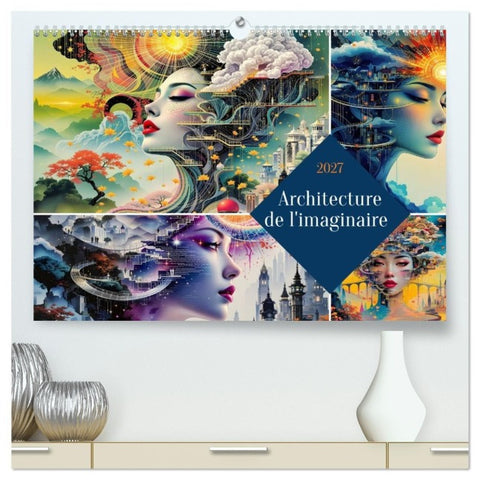 Architecture de l'imaginaire (Calendrier mural haut de gamme 2027 DIN A2 vertical), CALVENDO calendrier mensuel
