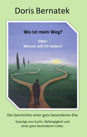 Wo ist mein Weg? Oder: Warum will ich leiden?