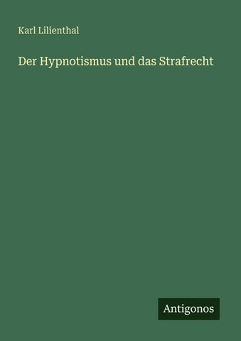 Der Hypnotismus und das Strafrecht