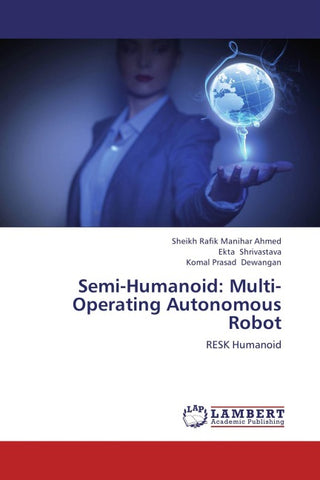 Semi-Humanoid: Multi-Operating Autonomous Robot