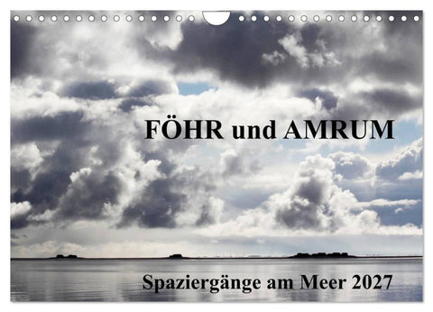 Föhr und Amrum - Spaziergänge am Meer (Wandkalender 2027 DIN A4 quer), CALVENDO Monatskalender