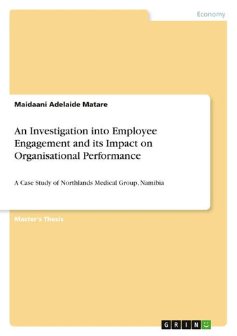 An Investigation into Employee Engagement and its Impact on Organisational Performance