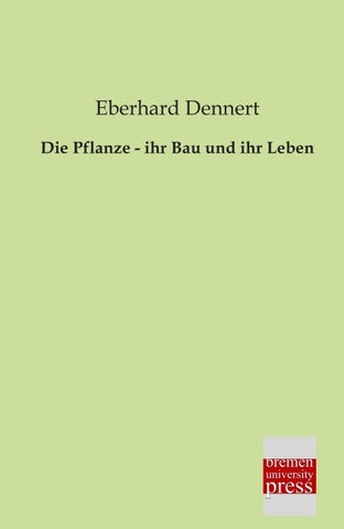 Die Pflanze - ihr Bau und ihr Leben