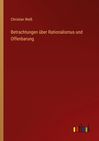 Betrachtungen über Rationalismus und Offenbarung