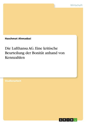 Die Lufthansa AG. Eine kritische Beurteilung der Bonität anhand von Kennzahlen