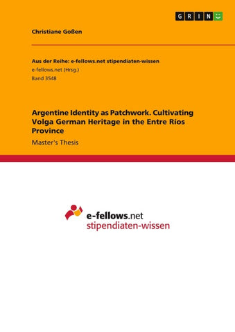 Argentine Identity as Patchwork. Cultivating Volga German Heritage in the Entre Ríos Province