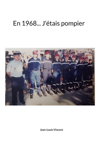 En 1968... J'étais pompier