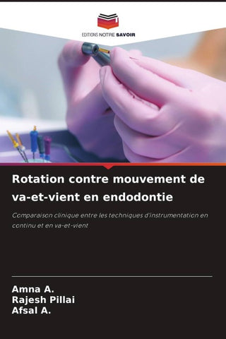Rotation contre mouvement de va-et-vient en endodontie