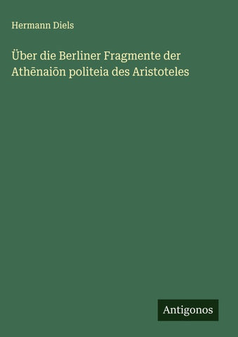 Über die Berliner Fragmente der Ath¿nai¿n politeia des Aristoteles