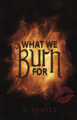 What We Burn For