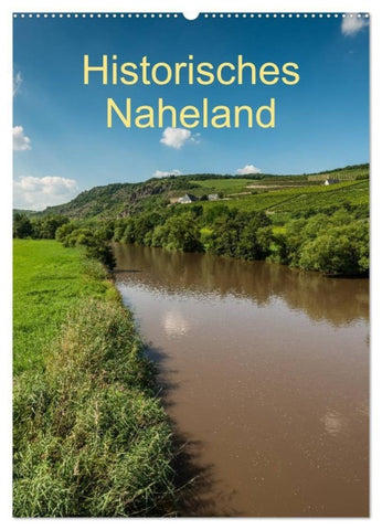 Historisches Naheland (Wandkalender 2027 DIN A2 hoch), CALVENDO Monatskalender