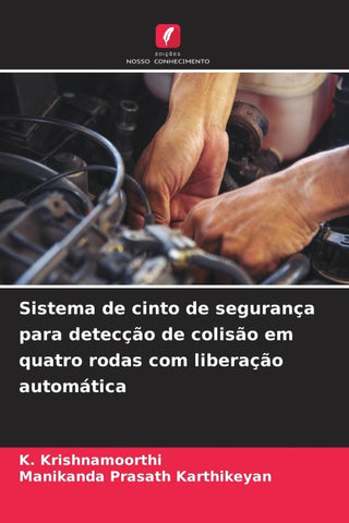 Sistema de cinto de segurança para detecção de colisão em quatro rodas com liberação automática