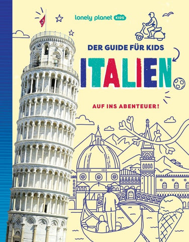 LONELY PLANET Kinderreiseführer Der Guide für Kids Italien
