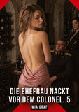 Die Ehefrau nackt vor dem Colonel. 5