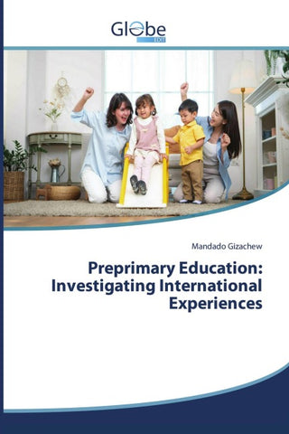 Preprimary Education: Investigating International Experiences