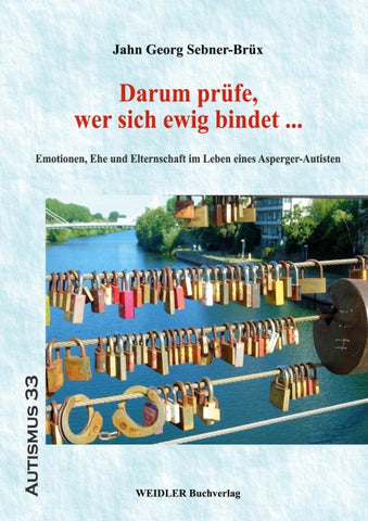 Darum prüfe, wer sich ewig bindet ...